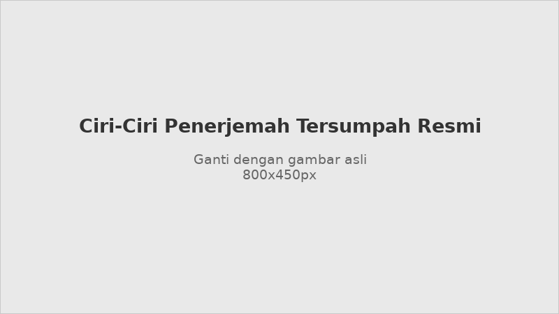 Ciri-ciri penerjemah tersumpah resmi yang terdaftar di Kemenkumham