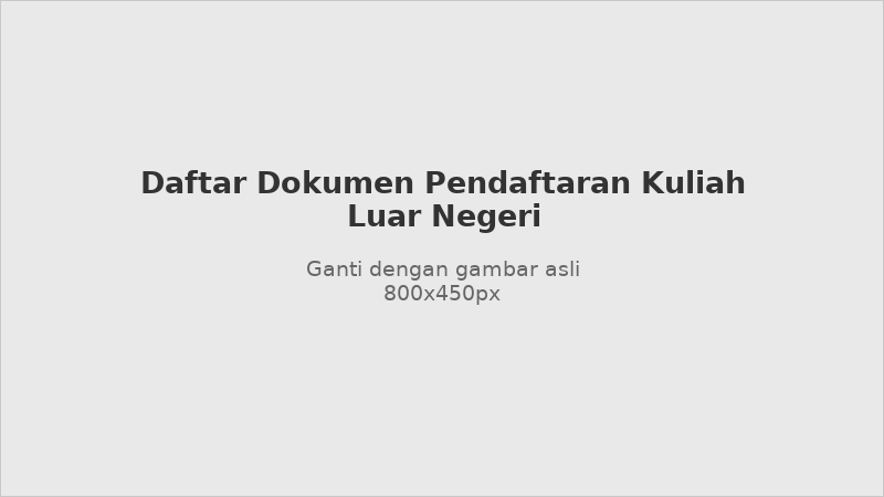 Daftar dokumen yang wajib diterjemahkan untuk pendaftaran kuliah luar negeri