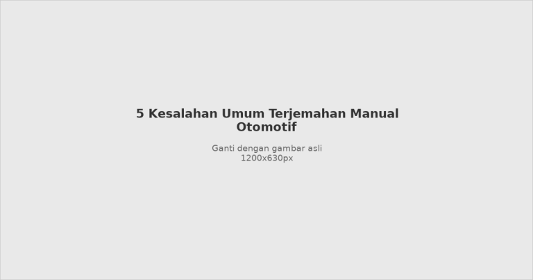 Ilustrasi kesalahan umum dalam terjemahan manual otomotif