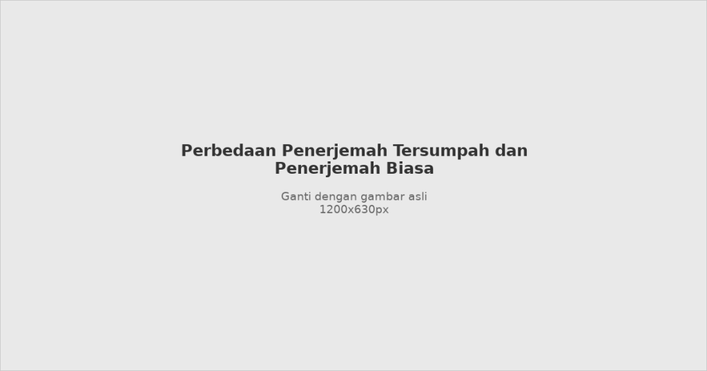 Perbandingan penerjemah tersumpah dan penerjemah biasa di Indonesia