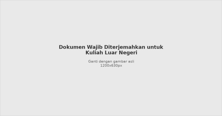 Ilustrasi terjemahan ijazah untuk pendaftaran kuliah luar negeri